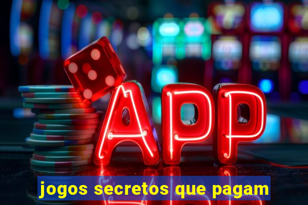 jogos secretos que pagam